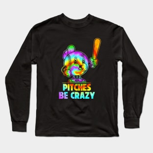 Pitches Be Crazy Pitcher Tie Dye Softball Baseball Design Long Sleeve T-Shirt